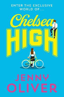 Chelsea High (Chelsea High Series) - Jenny Oliver