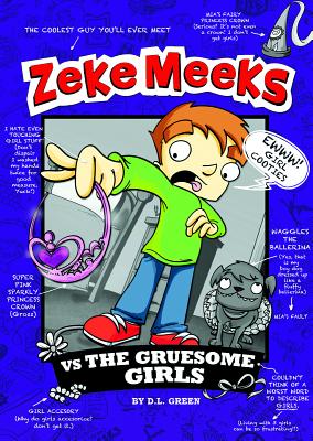 Zeke Meeks Vs the Gruesome Girls - D. L. Green