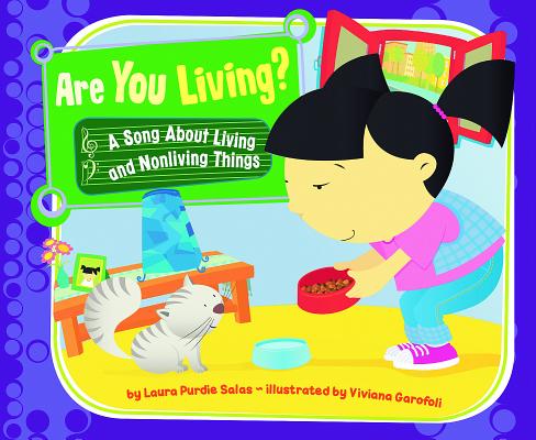 Are You Living?: A Song about Living and Nonliving Things - Laura Purdie Salas