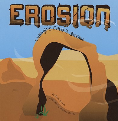 Erosion: Changing Earth's Surface - Robin Michal Koontz