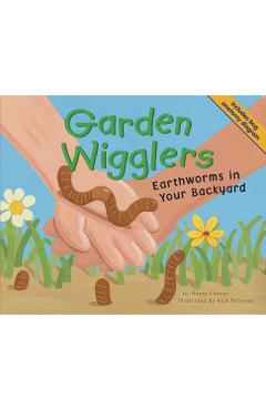 Poza produsului Garden Wigglers: Earthworms in Your Backyard - Nancy Loewen