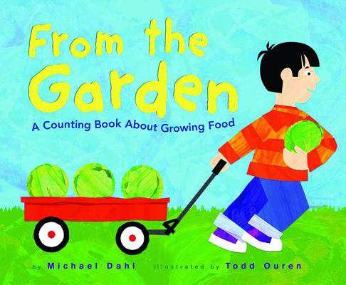 From the Garden: A Counting Book about Growing Food - Todd Ouren