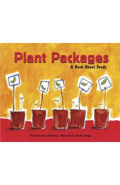Coperta cărții 'Plant Packages: A Book about Seeds - Susan Blackaby'