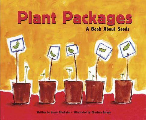 Coperta cărții 'Plant Packages: A Book about Seeds - Susan Blackaby'