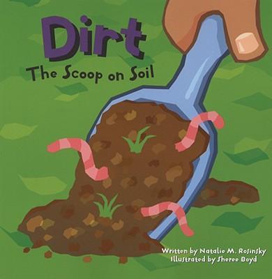 Dirt: The Scoop on Soil - Sheree Boyd
