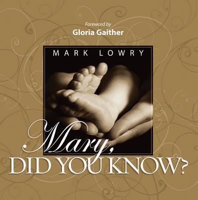 Mary Did You Know? - Mark Lowry