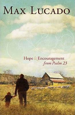 Safe in the Shepherd's Arms: Hope and Encouragement from Psalm 23 - Max Lucado