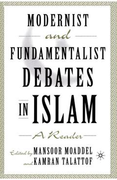 Coperta cărții 'Modernist and Fundamentalist Debates in Islam: A Reader - M. Moaddel'
