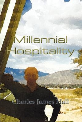 Millennial Hospitality - Charles James Hall