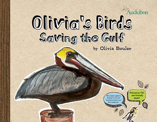 Olivia's Birds: Saving the Gulf - Olivia Bouler