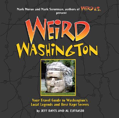 Weird Washington, 5: Your Travel Guide to Washington's Local Legends and Best Kept Secrets - Jefferson Davis