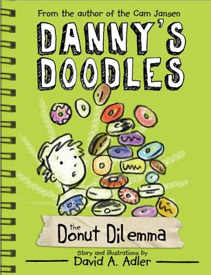 Danny's Doodles: The Squirting Donuts - David Adler
