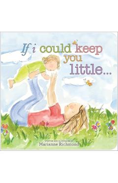 If I Could Keep You Little - Marianne Richmond