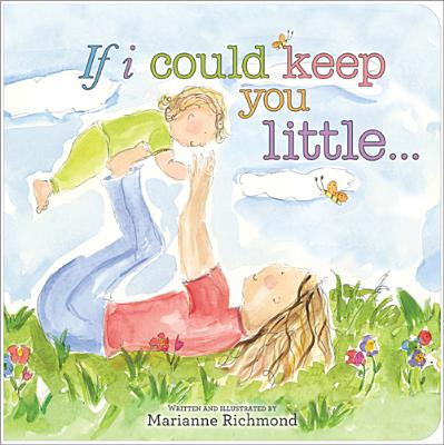 If I Could Keep You Little - Marianne Richmond