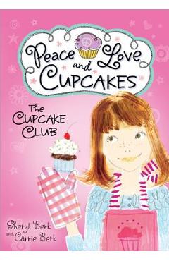 Poza produsului Cupcake Club Peace Love & Cupcakes - Sheryl Berk