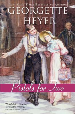 Pistols for Two: And Other Stories - Georgette Heyer