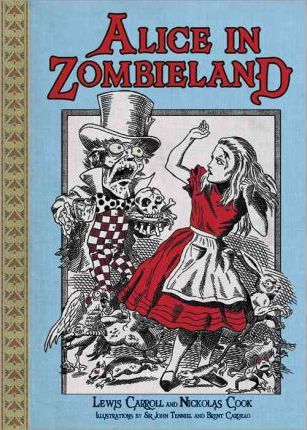 Alice in Zombieland - Lewis Carroll