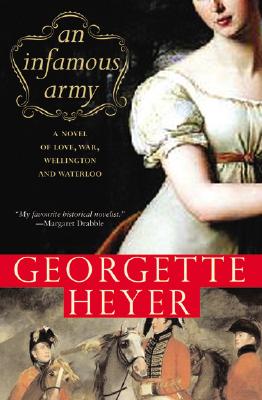An Infamous Army: A Novel of Wellington, Waterloo, Love and War - Georgette Heyer