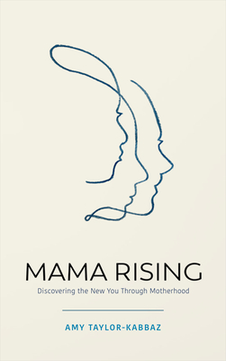 Mama Rising - Amy Taylor-kabbaz