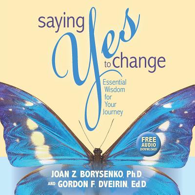 Saying Yes to Change - Joan Borysenko