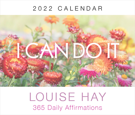 I Can Do It(r) 2022 Calendar: 365 Daily Affirmations - Louise L. Hay