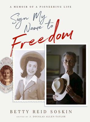 Sign My Name to Freedom: A Memoir of a Pioneering Life - Betty Reid Soskin