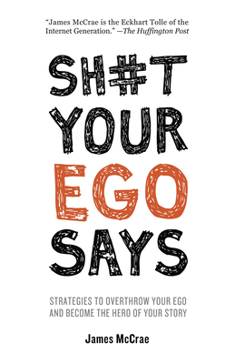 Sh#t Your Ego Says - James Mccrae