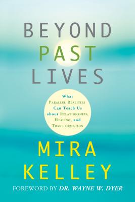 Beyond Past Lives - Mira Kelley