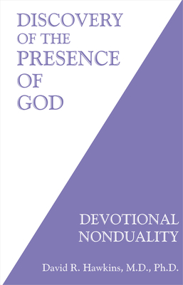 Discovery of the Presence of God: Devotional Nonduality - David R. Hawkins