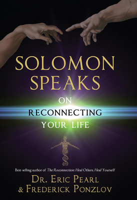 Solomon Speaks on Reconnecting Your Life - Eric Pearl