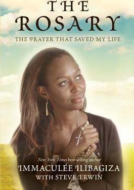 The Rosary: The Prayer That Saved My Life - Immaculee Ilibagiza
