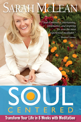 Soul Centered: Transform Your Life in 8 Weeks with Meditation - Sarah Mcllan