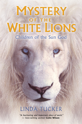 Mystery of the White Lions - Linda Tucker