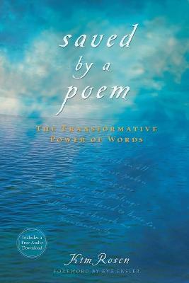 Saved by a Poem: The Transformative Power of Words [With CD (Audio)] - Kim Rosen