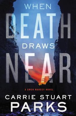 When Death Draws Near - Carrie Stuart Parks
