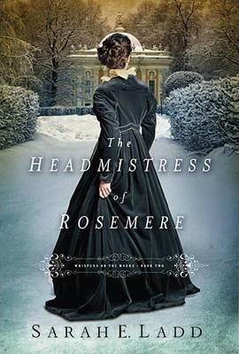 The Headmistress of Rosemere - Sarah E. Ladd