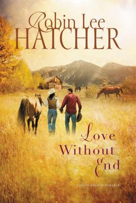 Love Without End - Robin Lee Hatcher