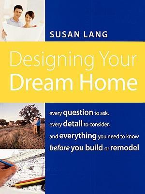 Designing Your Dream Home - Susan Lang