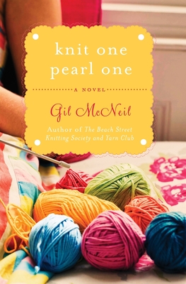 Coperta cărții 'Knit One Pearl One: A Beach Street Knitting Society Novel - Gil Mcneil'