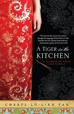 A Tiger in the Kitchen: A Memoir of Food and Family - Cheryl Lu Tan