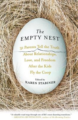 Coperta cărții 'The Empty Nest: 31 Parents Tell the Truth about Relationships, Love, and Freedom After the Kids Fly the Coop - Karen'