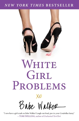 White Girl Problems - Babe Walker