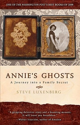 Annie's Ghosts: A Journey Into a Family Secret - Steve Luxenberg