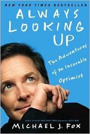 Always Looking Up: The Adventures of an Incurable Optimist - Michael J. Fox