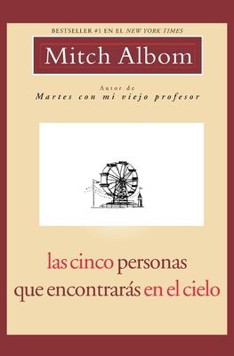 Las Cinco Personas Que Encontraras En El Cielo: Spanish Edition Five People - Mitch Albom