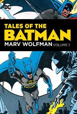 Tales of the Batman: Marv Wolfman Volume 1 - Marv Wolfman
