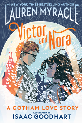Victor and Nora: A Gotham Love Story - Lauren Myracle