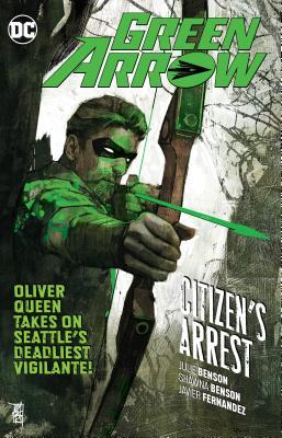 Green Arrow Vol. 7: Citizen's Arrest - Julie Benson