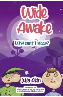Coperta cărții 'Wide Awake: Why Can't I Sleep? - Julia Akin'