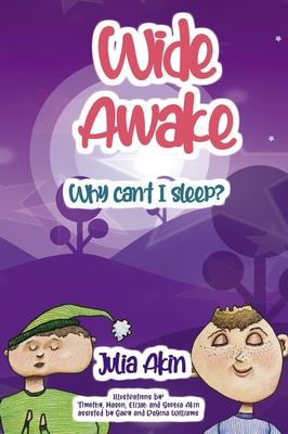 Wide Awake: Why Can't I Sleep? - Julia Akin